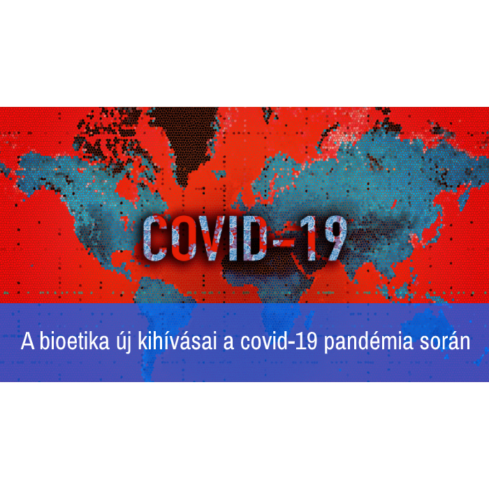 A bioetika új kihívásai a COVID-19 pandémia során